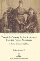 Studies in Hispanic and Lusophone Cultures- Twentieth-Century Sephardic Authors from the Former Yugoslavia