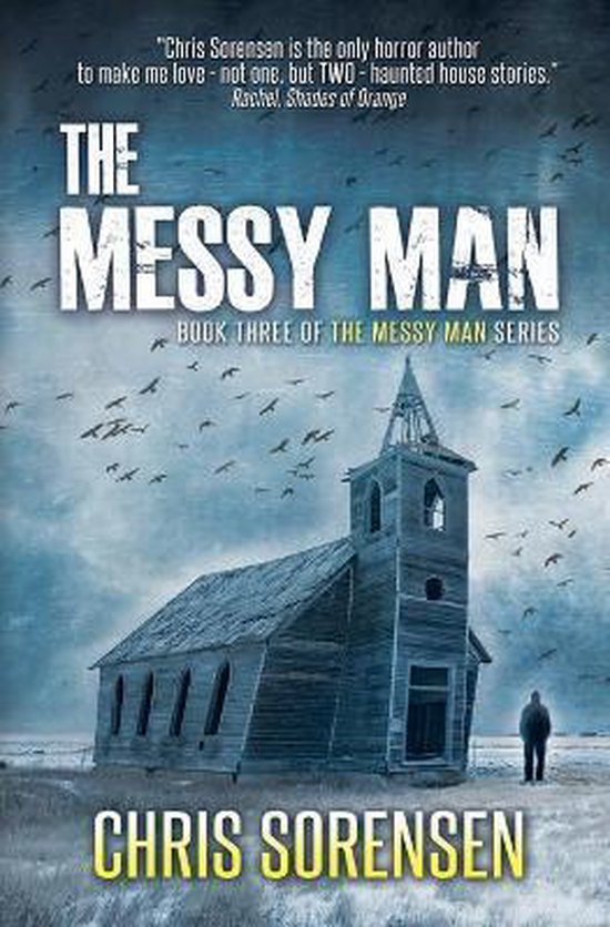Boekomslag van 'The Messy Man', met een verlaten kerk en een figuur aan de zijkant, vogelzwermen vliegen over een sombere hemel. Titel 'The Messy Man'.