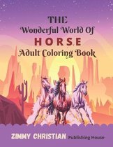 The Wonderful World of Horse: Adult Coloring Book