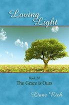 Loving Light Books- Loving Light Book 20, The Grace is Ours