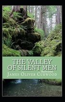 The Valley of Silent Men illustrated