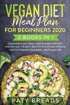 Vegan Diet meal plan for Beginners 2020: 2 Books in 1