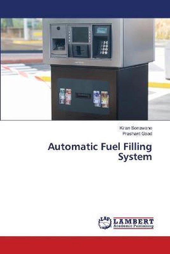 Automatic Fuel Filling System, Kiran Sonawane 9786139818396 Boeken