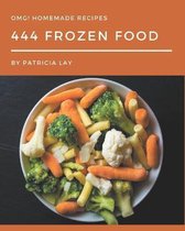 OMG! 444 Homemade Frozen Food Recipes