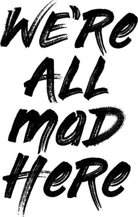 We're All Mad Here Art Print | Poster