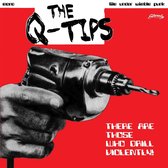 The Q-Tips - There Are Those Who Drill Violently! (7" Vinyl Single)
