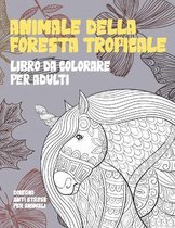 Libro da colorare per adulti - Disegni Anti stress per animali - Animale della foresta tropicale