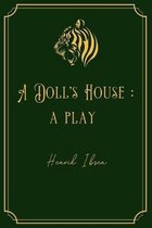 A Doll's House: a play