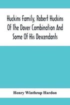 Huckins Family, Robert Huckins Of The Dover Combination And Some Of His Descendants