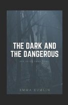 The Dark and the Dangerous