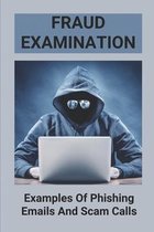 Fraud Examination: Examples Of Phishing Emails And Scam Calls