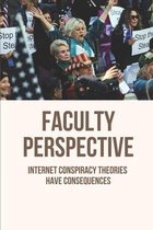 Faculty Perspective: Internet Conspiracy Theories Have Consequences