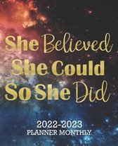 She Believed She Could So She Did 2022-2023 Monthly Planner