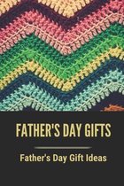 Father's Day Gifts: Father's Day Gift Ideas