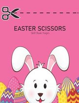 Easter Scissors Skills Pages: Easter Scissor Skills Activity Book for Kids