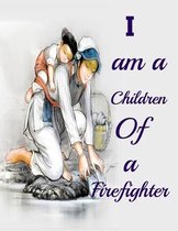 I am a Children Of a Firefighter