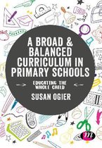A Broad and Balanced Curriculum in Primary Schools