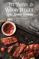 Pit Boss Wood Pellet Grill & Smoker Cookbook 2021