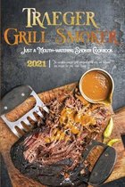Traeger Grill & Smoker Cookbook 2021