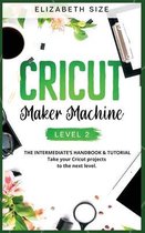 Cricut Maker Machine: LEVEL 2