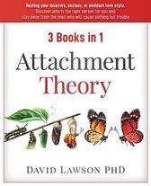 Attachment Theory: 3 Books in 1