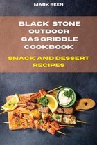 Black Stone Outdoor Gas Griddle Cookbook Snack and Dessert Recipes