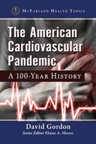 McFarland Health Topics-The American Cardiovascular Pandemic
