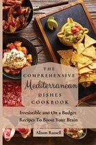 The Comprehensive Mediterranean Dishes Cookbook