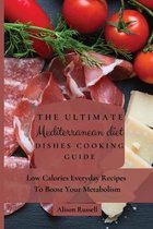 The Ultimate Mediterranean Diet Dishes Cooking Guide