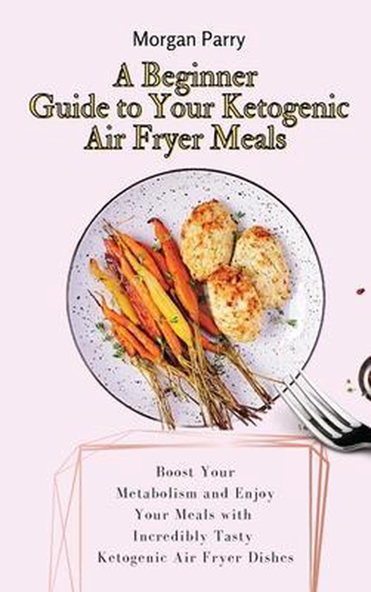 A Beginner Guide to Your Ketogenic Air Fryer Meals - cover