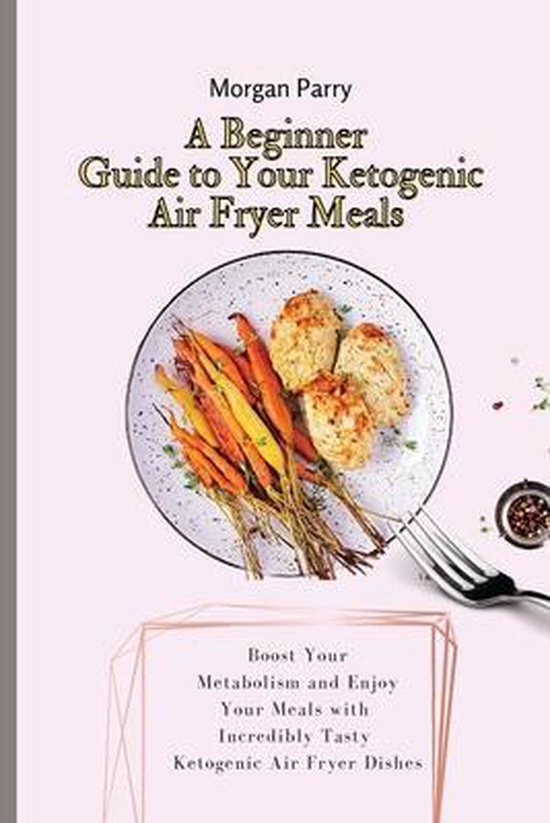 A Beginner Guide to Your Ketogenic Air Fryer Meals - cover