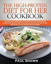 The High-Protein Diet for Her Cookbook