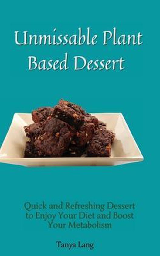 Unmissable Plant Based Desserts - cover