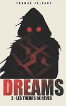 Dreams- Les tueurs de rêves (DREAMS t.2)