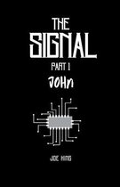 The Signal. Part 1, John.