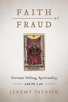 Faith or Fraud FortuneTelling, Spirituality, and the Law Law and Society