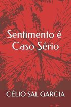 Sentimento E Caso Serio