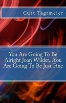 You Are Going To Be Alright Joan Wilder...You Are Going To Be Just Fine