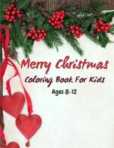 Merry Christmas Coloring Book For Kids Ages 8-12