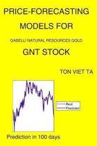 Price-Forecasting Models for Gabelli Natural Resources Gold GNT Stock