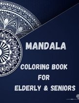 88 Mandalas For Elderly & Seniors: A Coloring Book For Elderly/Seniors Featuring 88 Beautiful Mandalas for Stress Relief and Relaxation No Ink Bleed