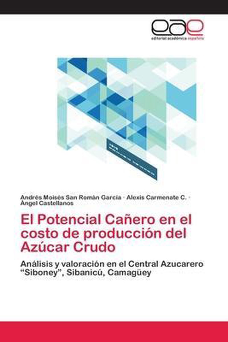 El Potencial Cañero en el costo de producción del Azúcar Crudo - Andres Moises San Roman Garcia
