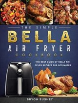 The Simple Bella Air Fryer Cookbook