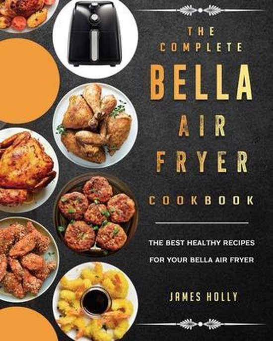 The Complete Bella Air Fryer Cookbook - cover