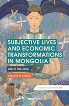 Economic Exposures in Asia- Subjective Lives and Economic Transformations in Mongolia