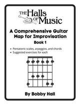 A Comprehensive Guitar Map for Improvisation - Book 1