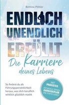 Endlich unendlich erfullt: Die Karriere deines Lebens