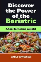 Discover the Power of The Bariatric Diet