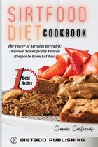 Sirtfood Diet Cookbook: The Power of Sirtuins Revealed