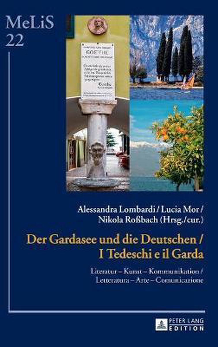 Der Gardasee und die Deutschen / I Tedeschi e il Garda - Roßbach, Nikola